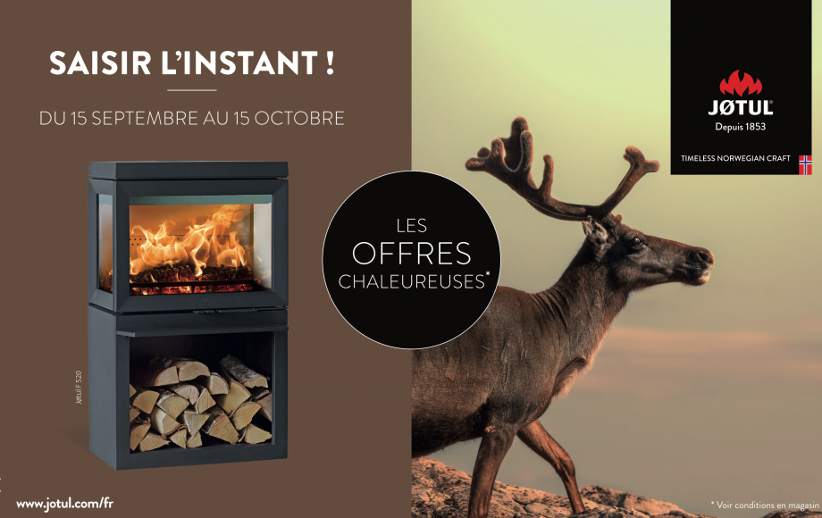 Les Offres Chaleureuses JOTUL du 15/09 au 15/10